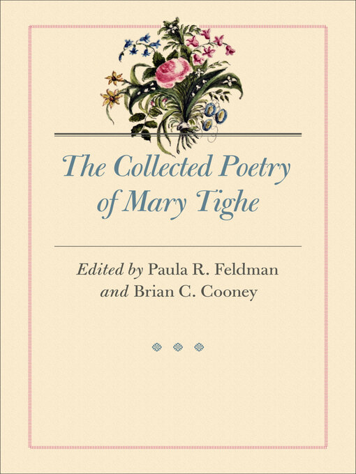 Title details for The Collected Poetry of Mary Tighe by Paula R. Feldman - Available